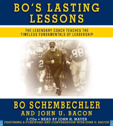 Bo's Lasting Lessons: The Legendary Coach Teaches the Timeless Fundamentals of Leadership Schembechler, Bo; Bacon, John and Mayer, John H.